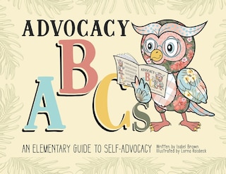 Advocacy ABCs: An Elementary Guide to Self Advocacy