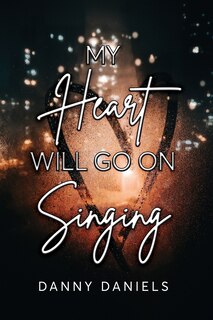 Front cover_My Heart Will Go On Singing