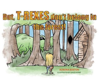 Couverture_But, T-Rexes Don't Belong in the Forest!