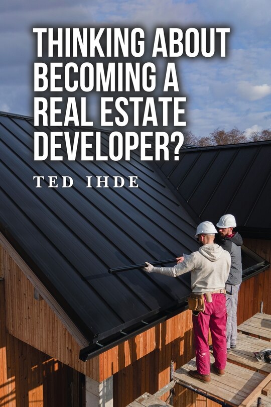 Couverture_Thinking About Becoming a Real Estate Developer?