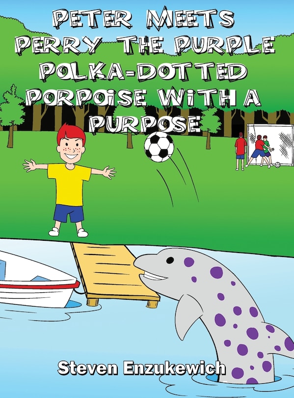 Couverture_Peter Meets Perry the Purple Polka-Dotted Porpoise with a Purpose