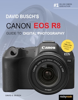Front cover_David Busch's Canon EOS R8 Guide to Digital Photography