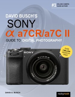 Front cover_David Busch’s Sony Alpha a7CR/a7C II Guide to Digital Photography