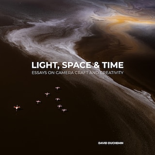 Light, Space, and Time: Essays on Camera Craft and Creativity