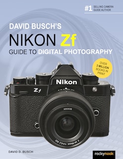 Couverture_David Busch's Nikon Zf Guide to Digital Photography