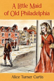 Front cover_A Little Maid of Old Philadelphia