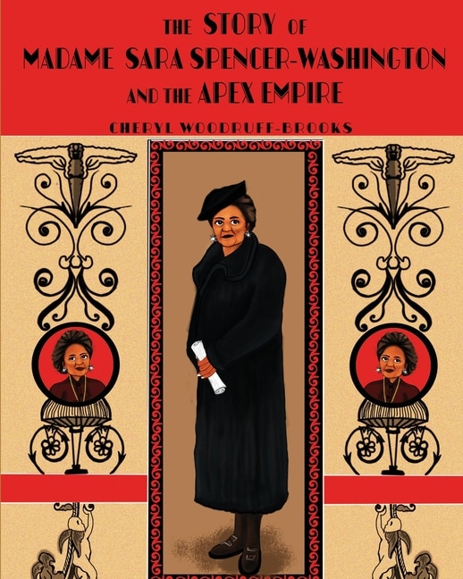 Couverture_The Story of Madame Sara Spencer-Washington and the Apex Empire