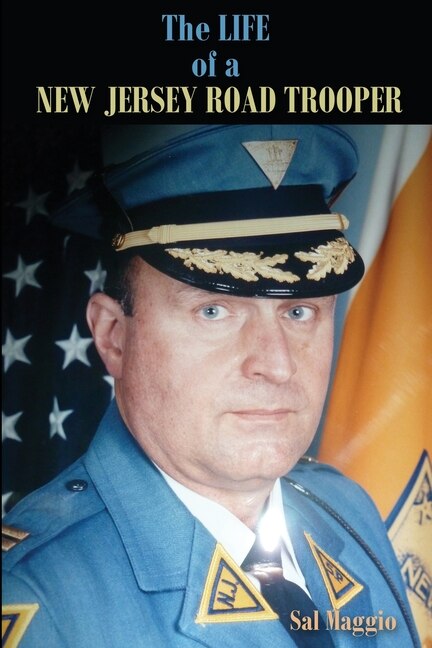 Front cover_The Life of a New Jersey Road Trooper