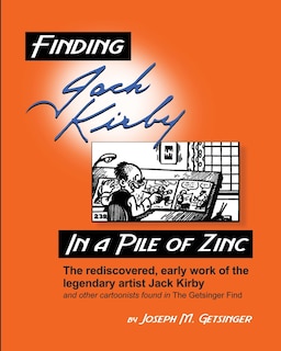 Front cover_Finding Jack Kirby in a Pile of Zinc