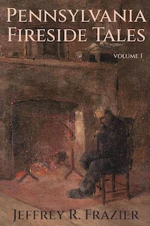 Front cover_Pennsylvania Fireside Tales Volume 1