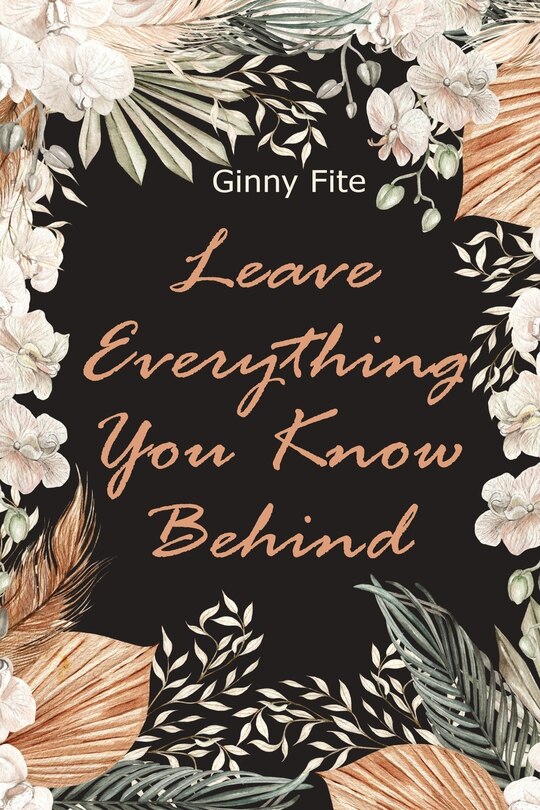 Front cover_Leave Everything You Know Behind