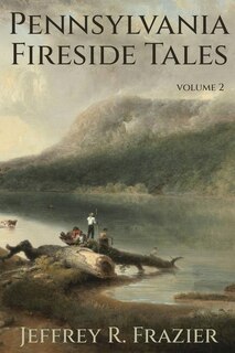 Front cover_Pennsylvania Fireside Tales Volume 2