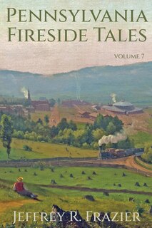 Front cover_Pennsylvania Fireside Tales Volume 7