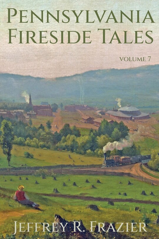 Front cover_Pennsylvania Fireside Tales Volume 7
