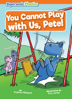 Front cover_You Cannot Play with Us, Pete!