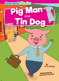 Front cover_Pig Man and Tin Dog