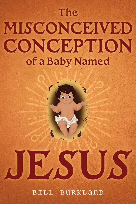 Couverture_The Misconceived Conception of a Baby Named Jesus