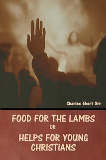 Front cover_Food for the Lambs; or, Helps for Young Christians
