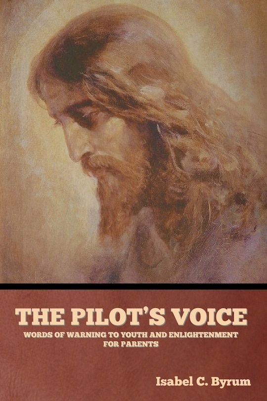 The Pilot's Voice: Words of Warning to Youth and Enlightenment for Parents