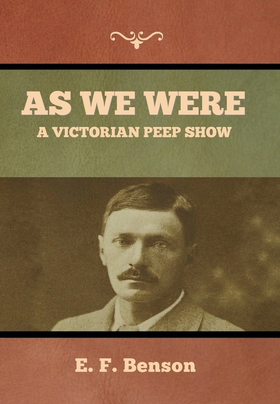 As We Were: A Victorian Peep Show