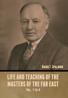 Front cover_Life and Teaching of the Masters of the Far East Vol. 1 to 4