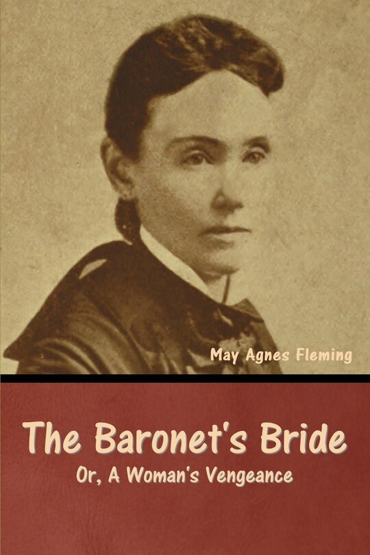 Front cover_The Baronet's Bride; Or, A Woman's Vengeance