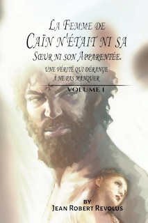 Front cover_La Femme de Caïn n'était ni sa Soeur ni son Apparentée