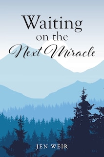 Front cover_Waiting on the Next Miracle