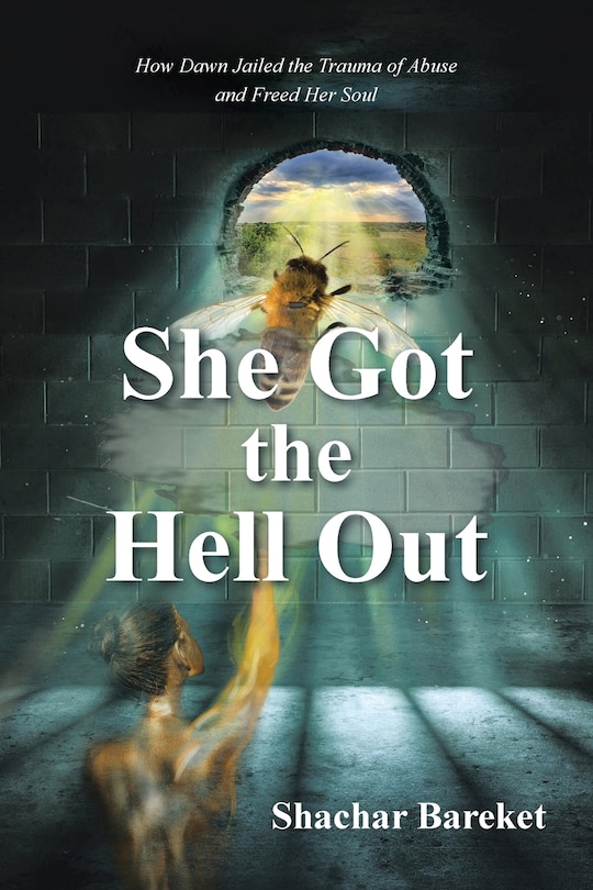 She Got The Hell Out: How Dawn Jailed the Trauma of Abuse and Freed Her Soul