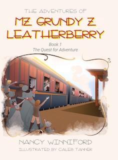 Front cover_The Adventures of Mz. Grundy Z. Leatherberry