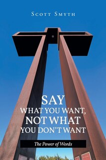Couverture_Say What You Want, Not What You Don't Want