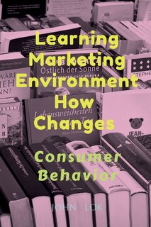 Front cover_Learning Marketing Environment How Changes