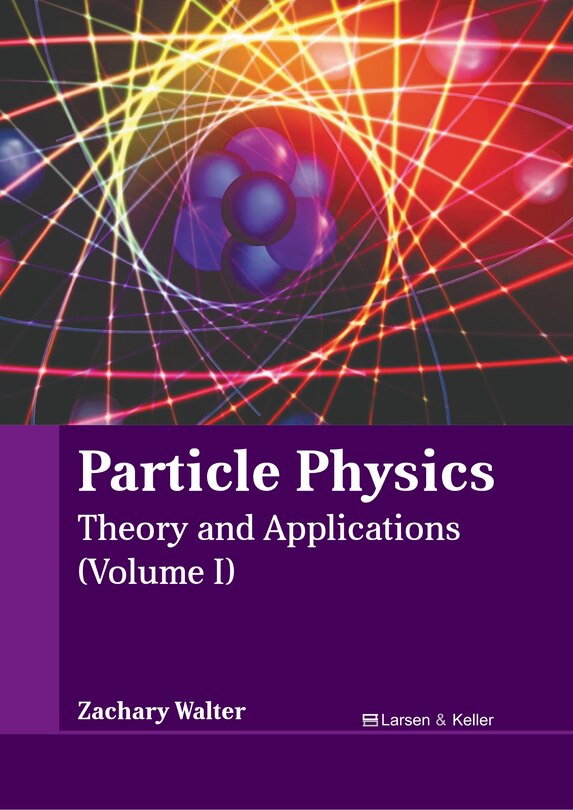 Front cover_Particle Physics: Theory and Applications (Volume I)