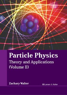 Front cover_Particle Physics: Theory and Applications (Volume II)