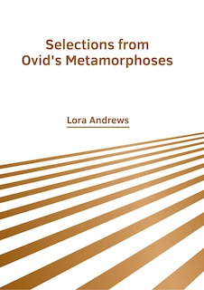 Selections from Ovid's Metamorphoses