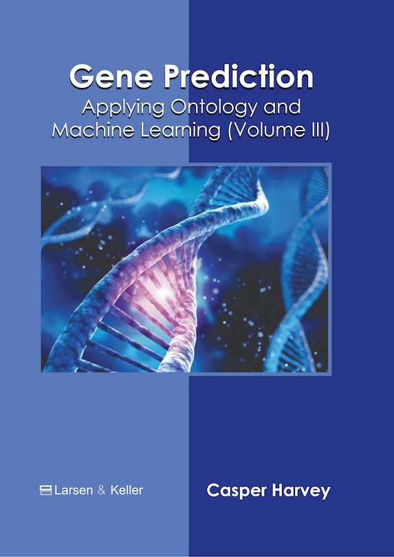 Couverture_Gene Prediction: Applying Ontology and Machine Learning (Volume III)