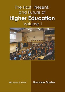 Front cover_The Past, Present, and Future of Higher Education: Volume 1