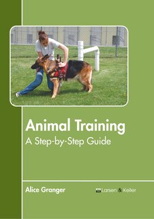 Front cover_Animal Training: A Step-by-Step Guide