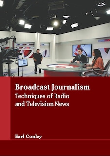 Couverture_Broadcast Journalism: Techniques of Radio and Television News
