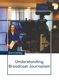 Couverture_Understanding Broadcast Journalism