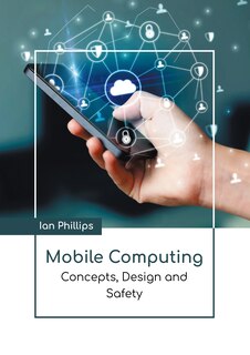 Front cover_Mobile Computing: Concepts, Design and Safety