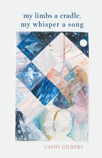 Couverture_My Limbs a Cradle, my Whisper a Song