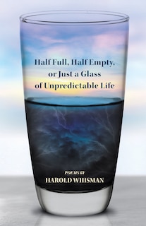 Couverture_Half Full, Half Empty, or Just a Glass of Unpredictable Life