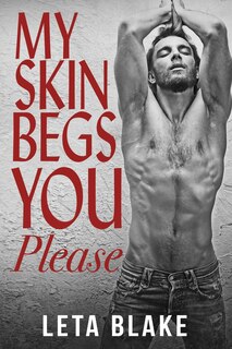 Front cover_My Skin Begs You Please