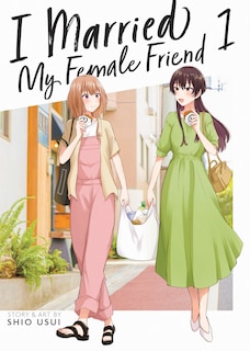 Front cover_I Married My Female Friend Vol. 1
