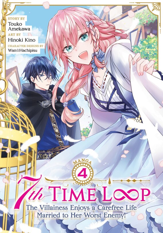 Front cover_7th Time Loop: The Villainess Enjoys a Carefree Life Married to Her Worst Enemy! (Manga) Vol. 4