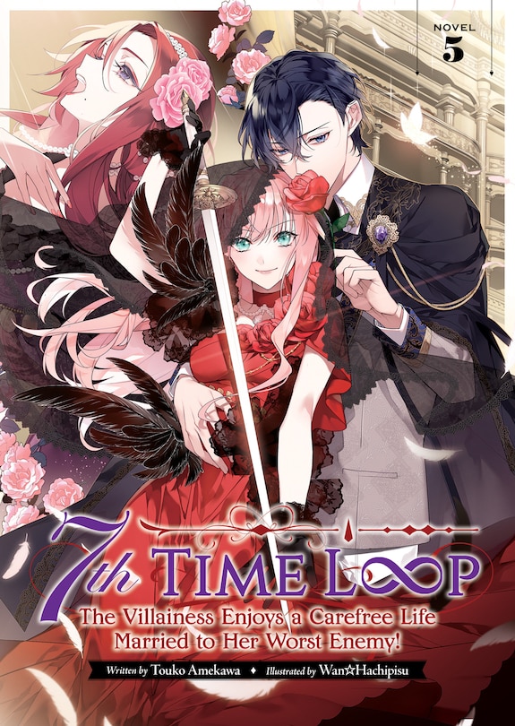Couverture_7th Time Loop: The Villainess Enjoys a Carefree Life Married to Her Worst Enemy! (Light Novel) Vol. 5