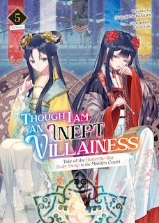 Front cover_Though I Am an Inept Villainess: Tale of the Butterfly-Rat Body Swap in the Maiden Court (Light Novel) Vol. 5