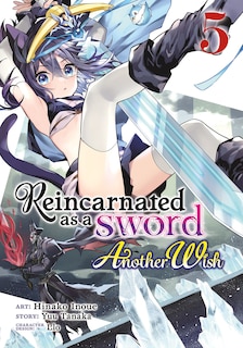 Couverture_Reincarnated as a Sword: Another Wish (Manga) Vol. 5