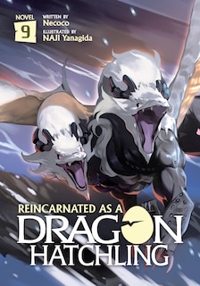 Front cover_Reincarnated as a Dragon Hatchling (Light Novel) Vol. 9